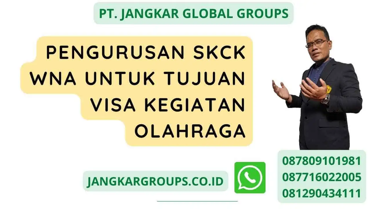 Pengurusan SKCK WNA Untuk Tujuan Visa Kegiatan Olahraga