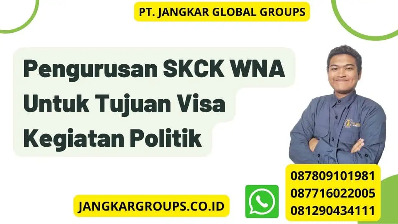 Pengurusan SKCK WNA Untuk Tujuan Visa Kegiatan Politik