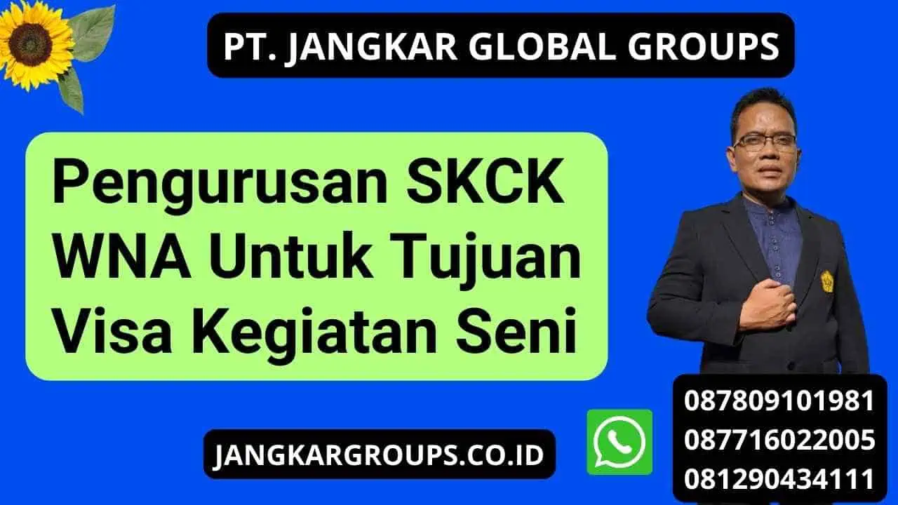 Pengurusan SKCK WNA Untuk Tujuan Visa Kegiatan Seni