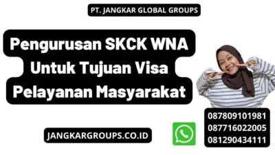 Pengurusan SKCK WNA Untuk Tujuan Visa Pelayanan Masyarakat