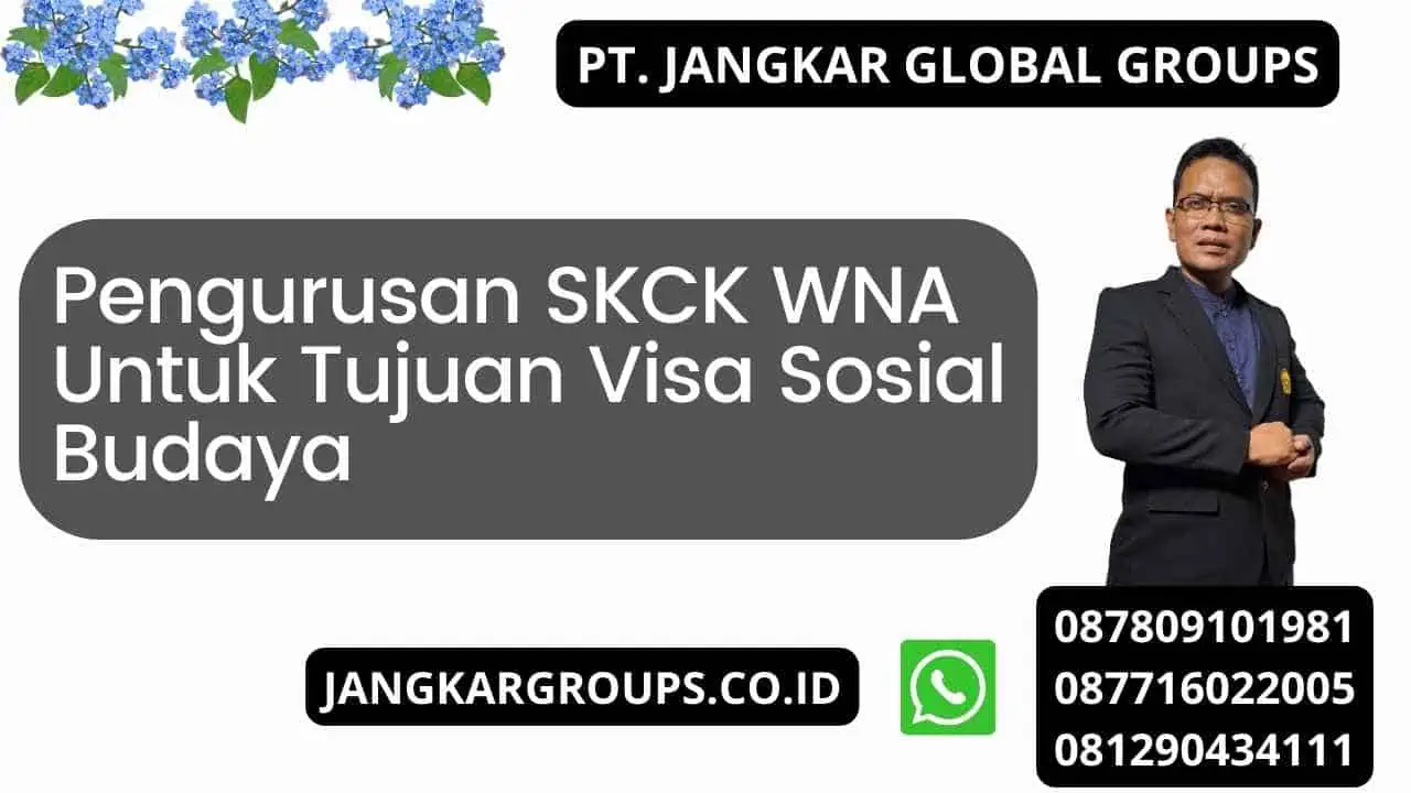 Pengurusan SKCK WNA Untuk Tujuan Visa Sosial Budaya