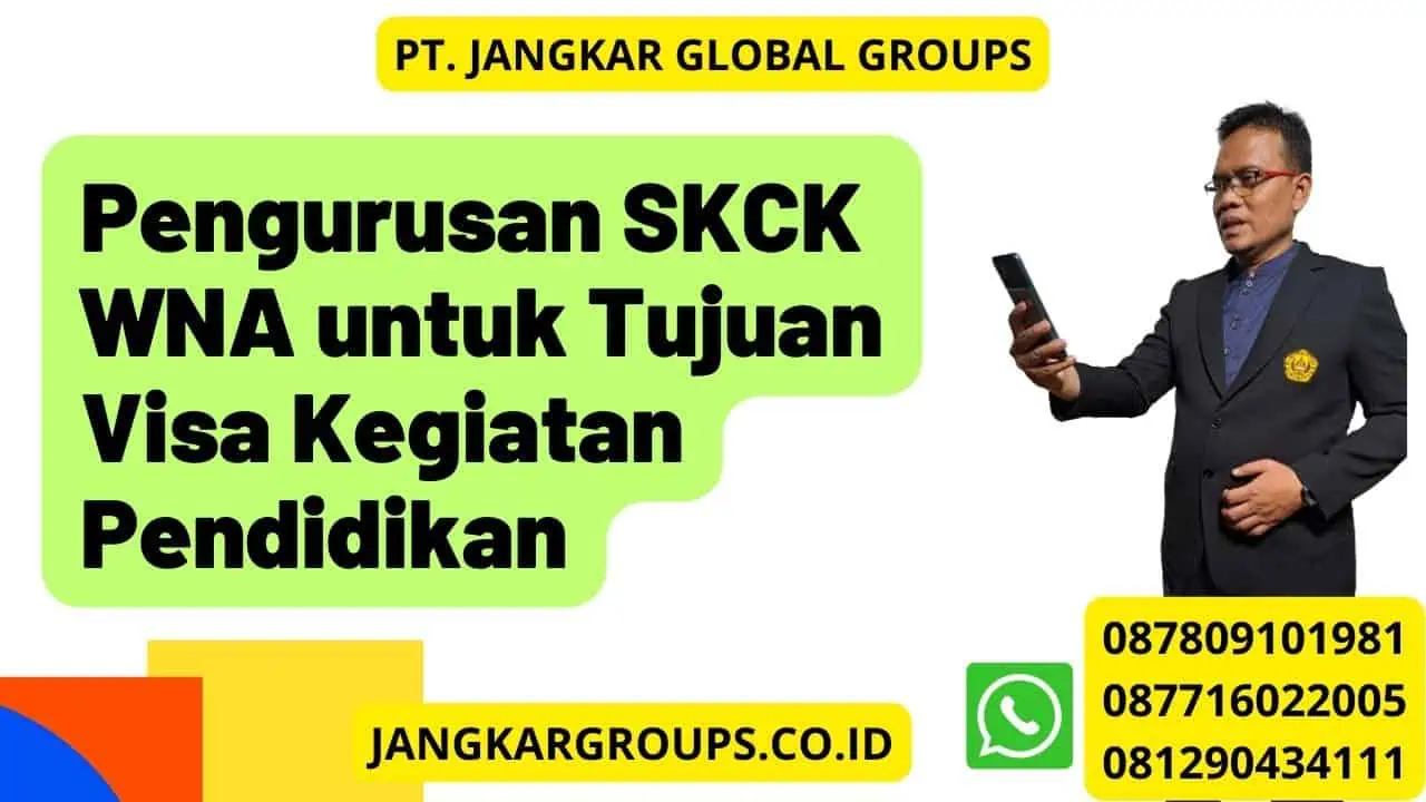 Pengurusan SKCK WNA untuk Tujuan Visa Kegiatan Pendidikan