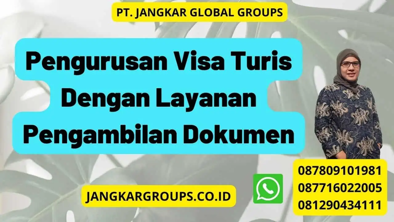 Pengurusan Visa Turis Dengan Layanan Pengambilan Dokumen