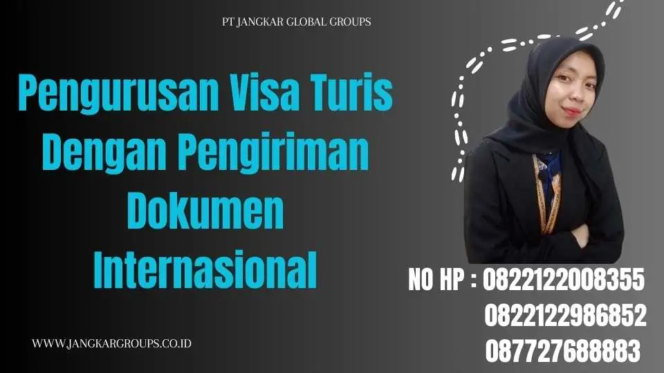 Pengurusan Visa Turis Dengan Pengiriman Dokumen Internasional 