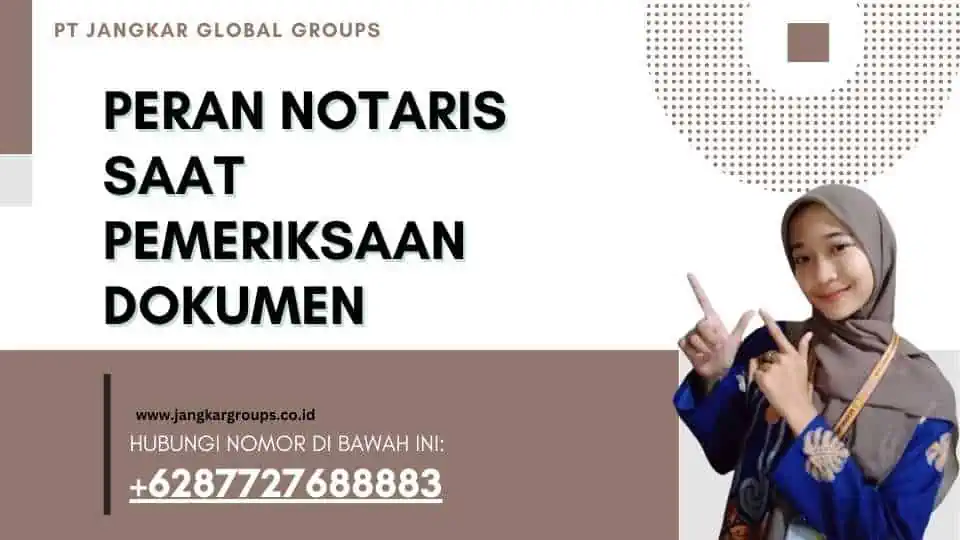 Peran Notaris Saat pemeriksaan Dokumen