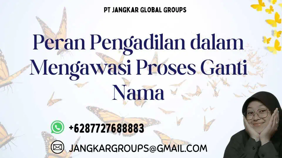 Peran Pengadilan dalam Mengawasi Proses Ganti Nama,. Pengadilan Sebagai Lembaga Pengawas Ganti Nama