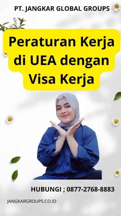 Peraturan Kerja di UEA dengan Visa Kerja