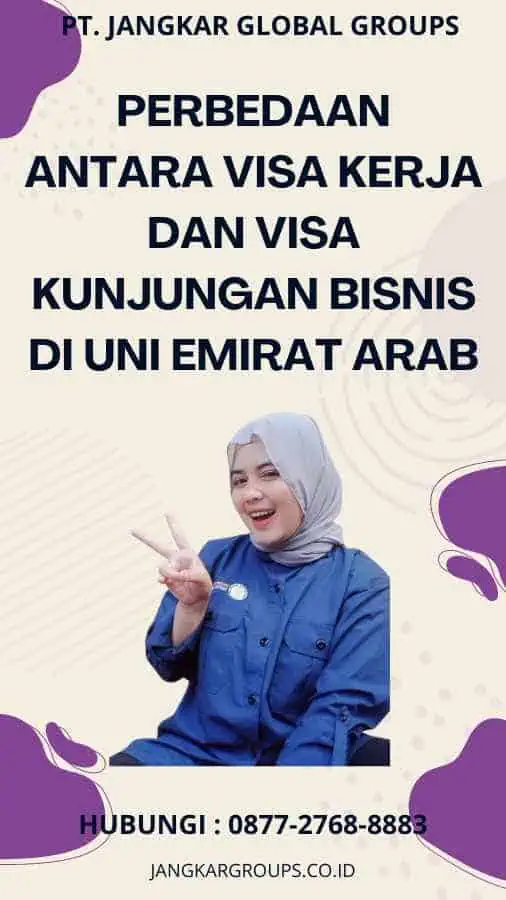 Perbedaan Antara Visa Kerja Dan Visa Kunjungan Bisnis Di Uni Emirat Arab