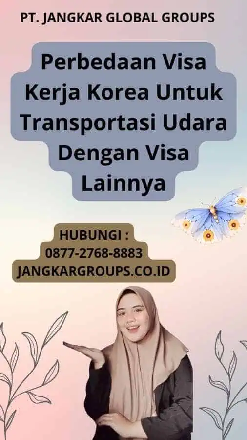 Perbedaan Visa Kerja Korea Untuk Transportasi Udara Dengan Visa Lainnya