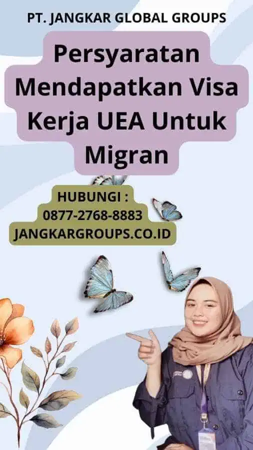 Persyaratan Mendapatkan Visa Kerja UEA Untuk Migran