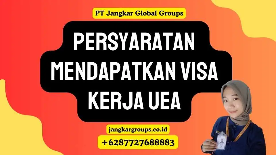 Persyaratan Mendapatkan Visa Kerja UEA