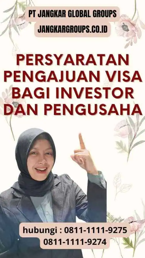 Persyaratan Pengajuan Visa Bagi Investor Dan Pengusaha : Proses Pengajuan Visa Bagi Investor Dan Pengusaha