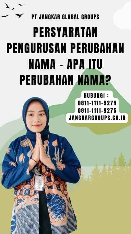 Persyaratan Pengurusan Perubahan Nama - Apa itu perubahan nama