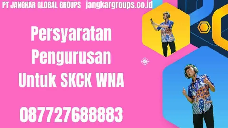 Persyaratan Pengurusan Untuk SKCK WNA