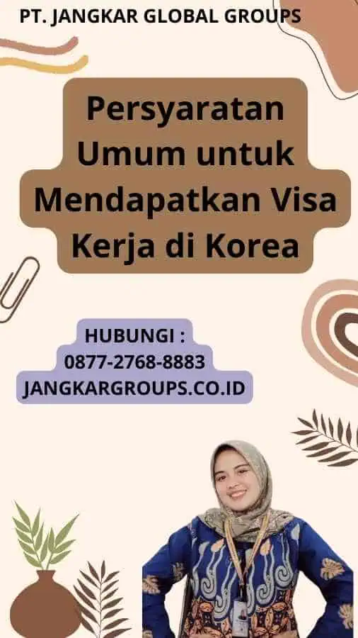 Persyaratan Umum untuk Mendapatkan Visa Kerja di Korea