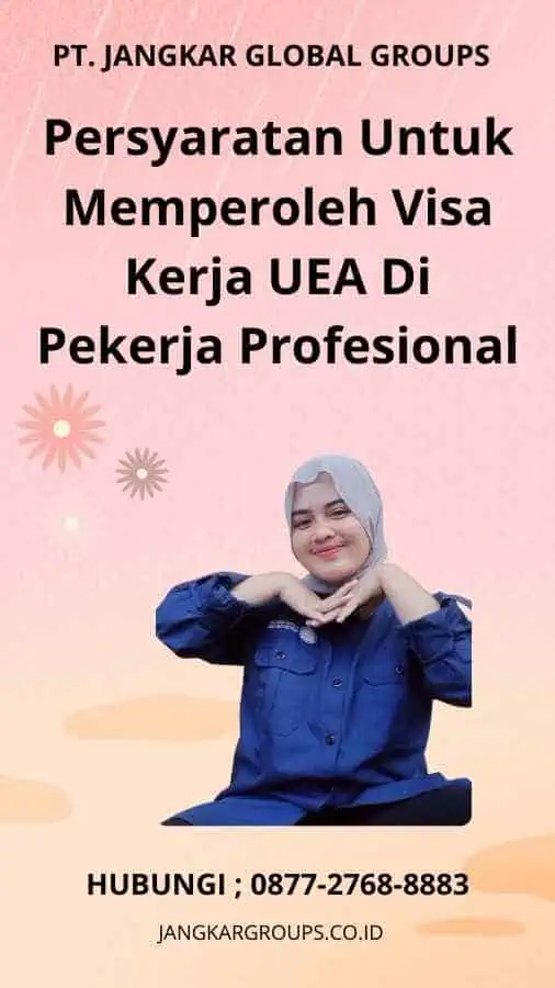 Persyaratan Untuk Memperoleh Visa Kerja UEA Di Pekerja Profesional