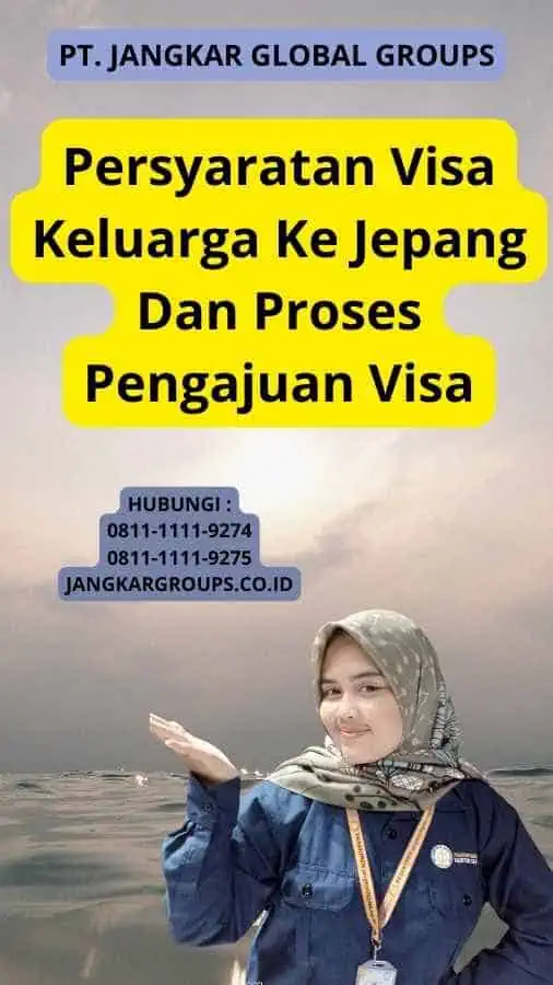 Persyaratan Visa Keluarga Ke Jepang Dan Proses Pengajuan Visa