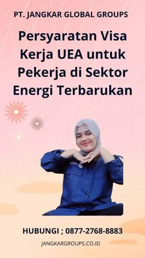 Persyaratan Visa Kerja UEA untuk Pekerja di Sektor Energi Terbarukan