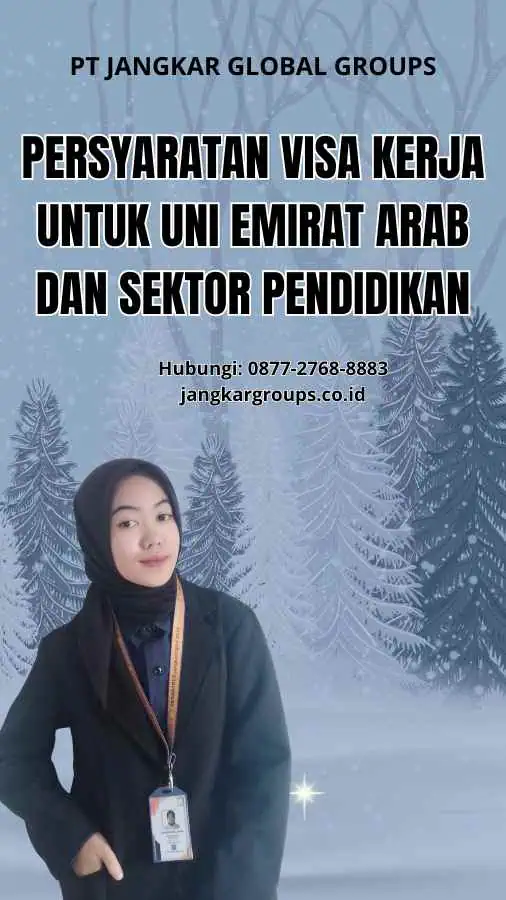 Persyaratan Visa Kerja Untuk Uni Emirat Arab Dan Sektor Pendidikan