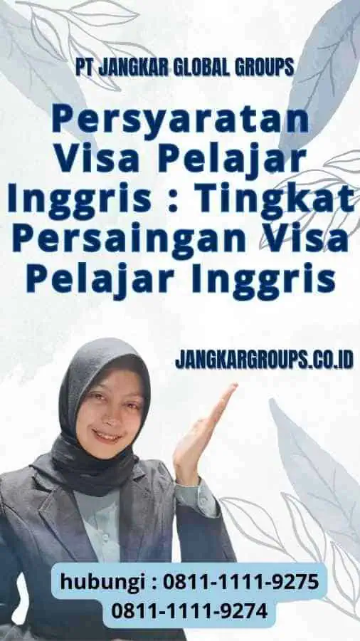 Persyaratan Visa Pelajar Inggris : Tingkat Persaingan Visa Pelajar Inggris