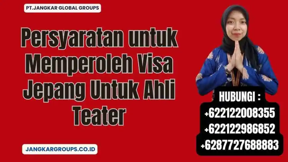 Persyaratan untuk Memperoleh Visa Jepang Untuk Ahli Teater