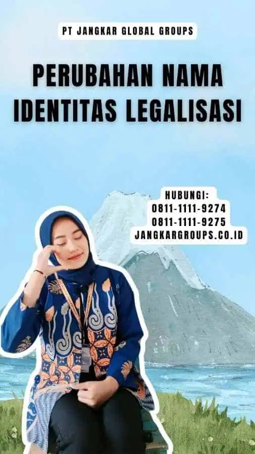 Perubahan Nama Identitas Legalisasi