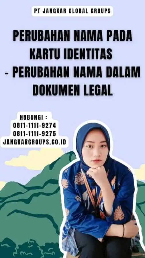 Perubahan Nama Pada Kartu Identitas - Perubahan Nama Dalam Dokumen Legal