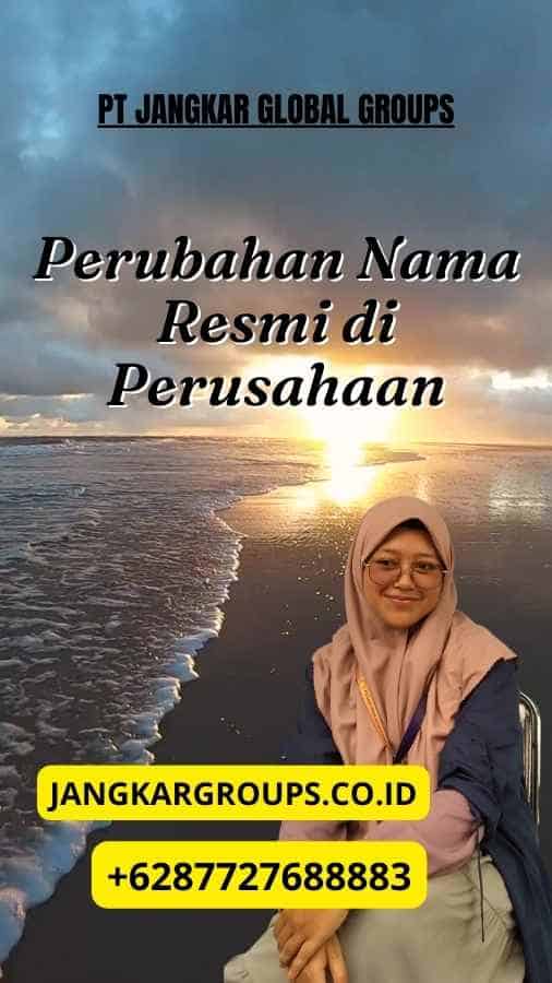 Perubahan Nama Resmi di Perusahaan