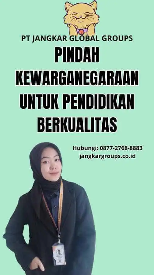 Pindah Kewarganegaraan Untuk Pendidikan Berkualitas