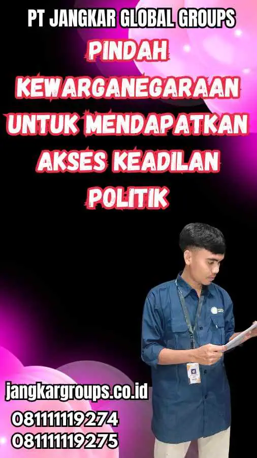 Pindah Kewarganegaraan untuk Mendapatkan Akses Keadilan Politik