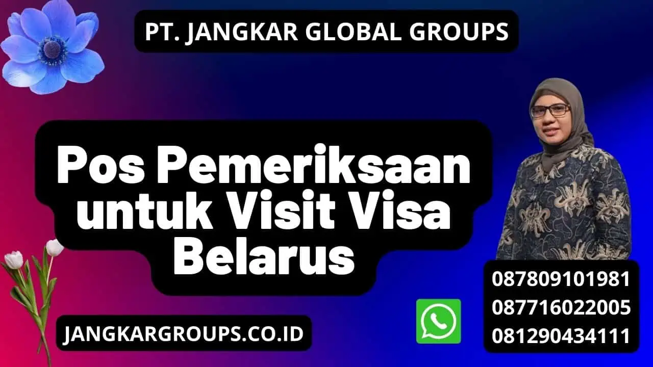 Pos Pemeriksaan untuk Visit Visa Belarus