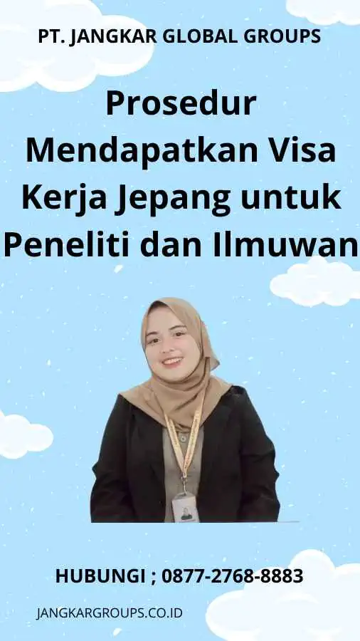 Prosedur Mendapatkan Visa Kerja Jepang untuk Peneliti dan Ilmuwan