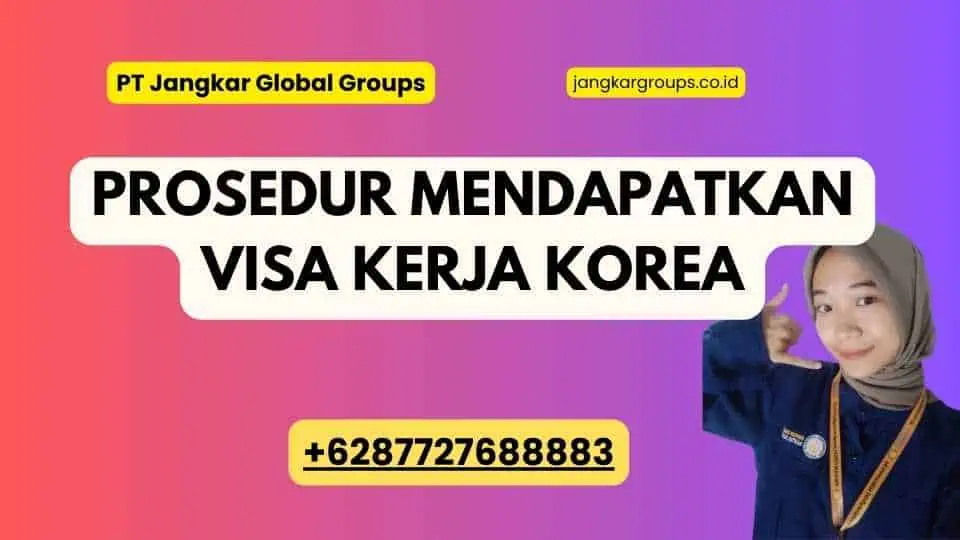 Prosedur Mendapatkan Visa Kerja Korea