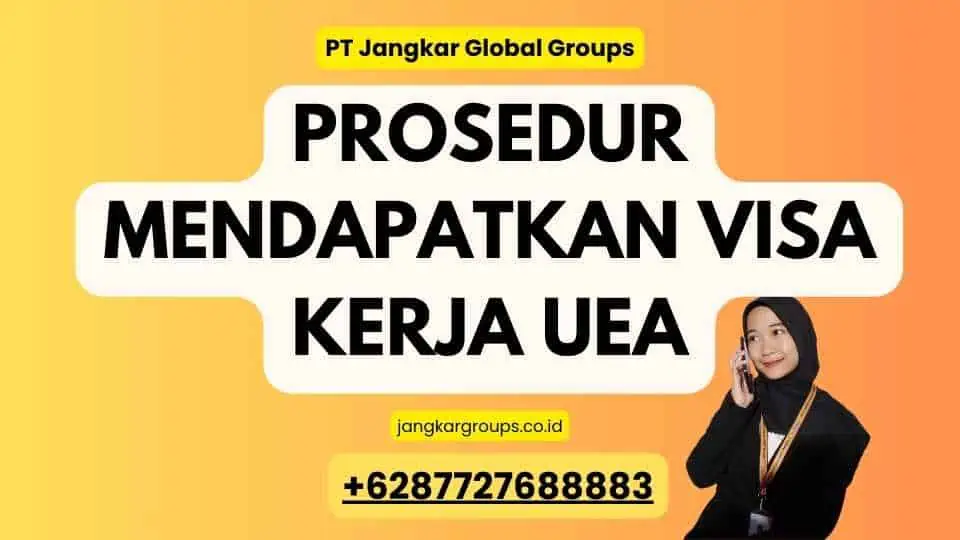 Prosedur Mendapatkan Visa Kerja UEA