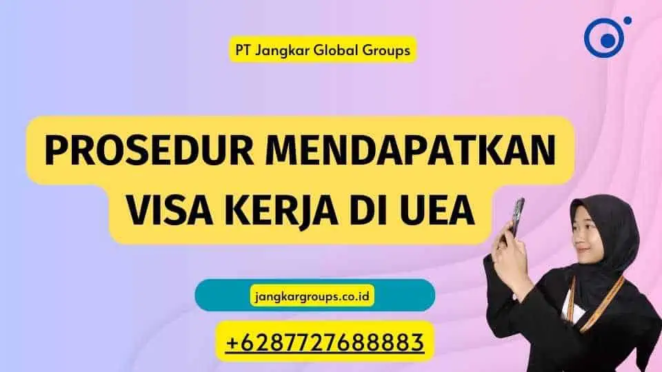 Prosedur Mendapatkan Visa Kerja di UEA