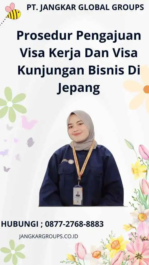 Prosedur Pengajuan Visa Kerja Dan Visa Kunjungan Bisnis Di Jepang