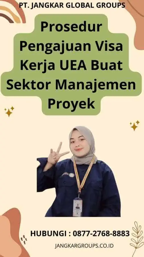 Prosedur Pengajuan Visa Kerja UEA Buat Sektor Manajemen Proyek