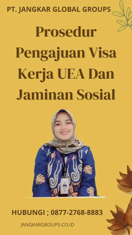 Prosedur Pengajuan Visa Kerja UEA Dan Jaminan Sosial