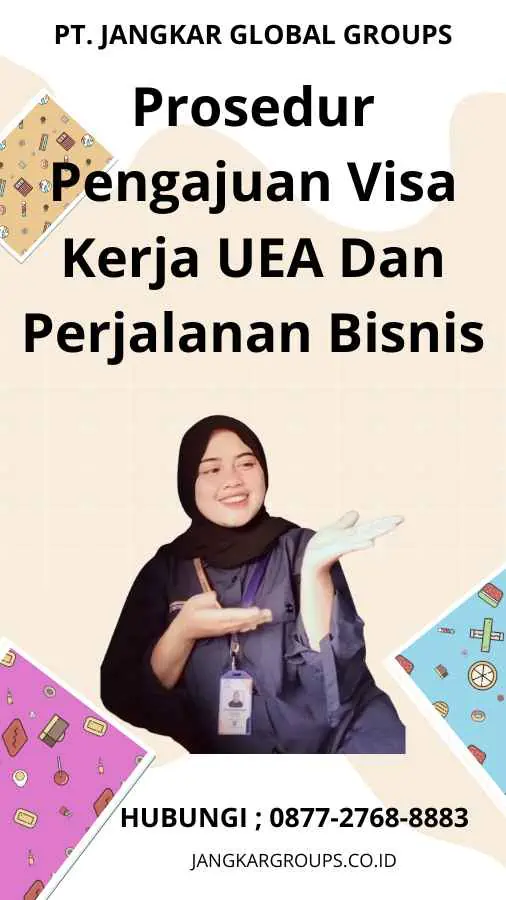 Prosedur Pengajuan Visa Kerja UEA Dan Perjalanan Bisnis