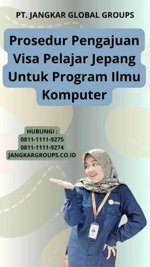 Prosedur Pengajuan Visa Pelajar Jepang Untuk Program Ilmu Komputer