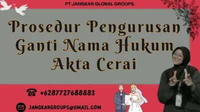 Prosedur Pengurusan Ganti Nama Hukum Akta Cerai