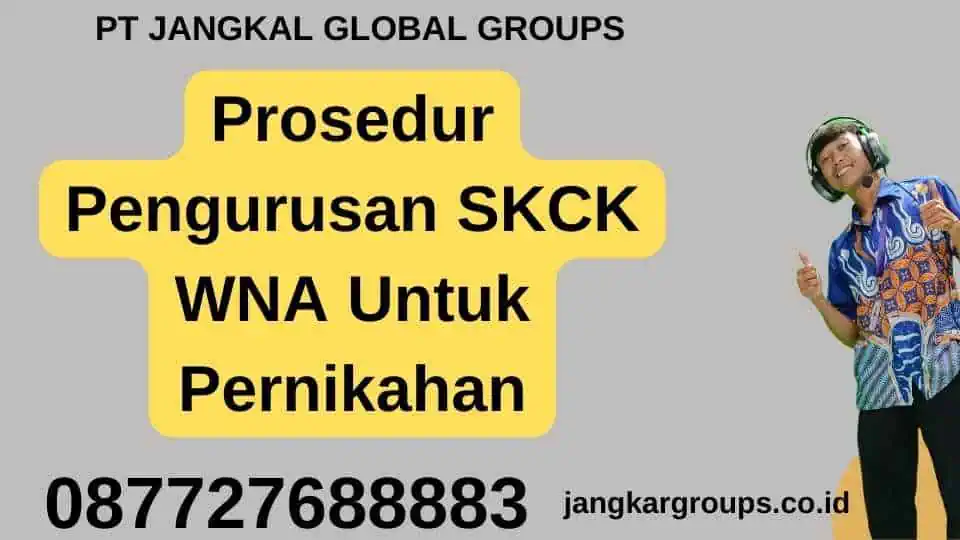 Prosedur Pengurusan SKCK WNA Untuk Pernikahan