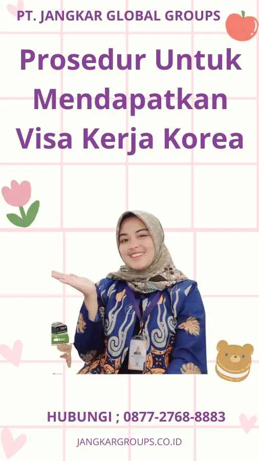 Prosedur Untuk Mendapatkan Visa Kerja Korea