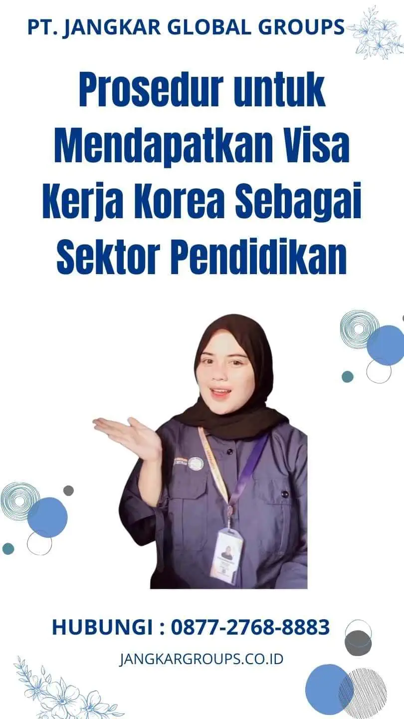 Prosedur untuk Mendapatkan Visa Kerja Korea Sebagai Sektor Pendidikan