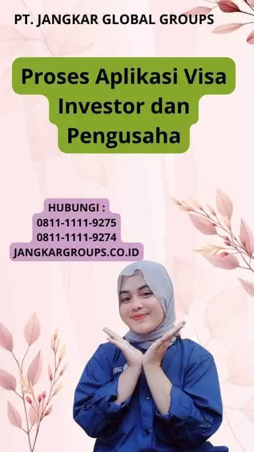 Proses Aplikasi Visa Investor dan Pengusaha