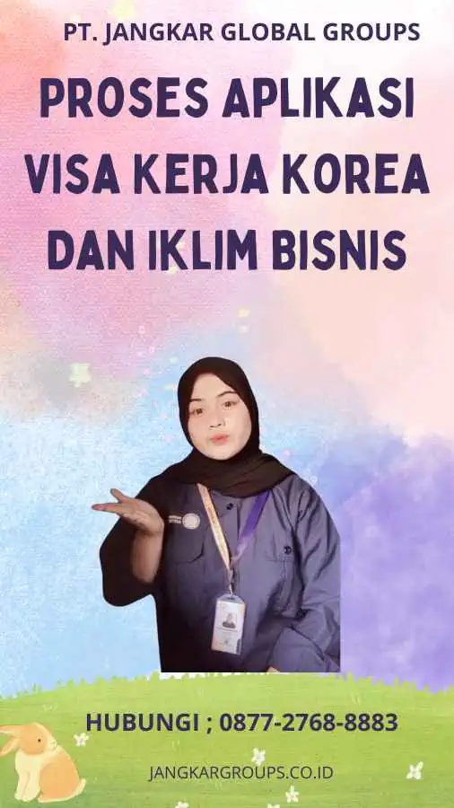 Proses Aplikasi Visa Kerja Korea Dan Iklim Bisnis