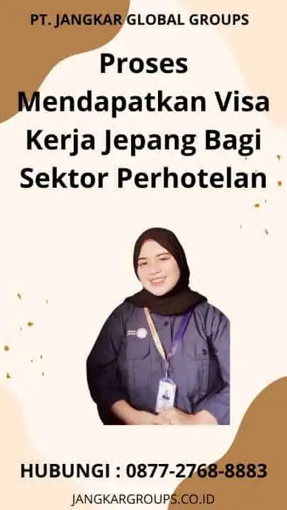 Proses Mendapatkan Visa Kerja Jepang Bagi Sektor Perhotelan