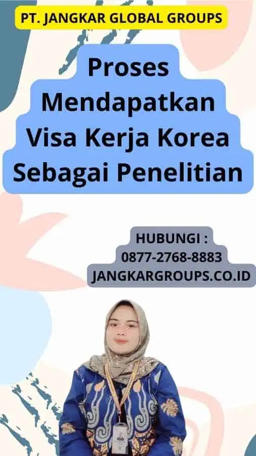 Proses Mendapatkan Visa Kerja Korea Sebagai Penelitian