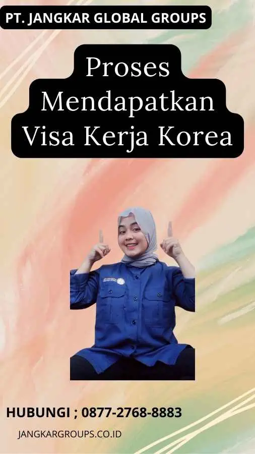 Proses Mendapatkan Visa Kerja Korea