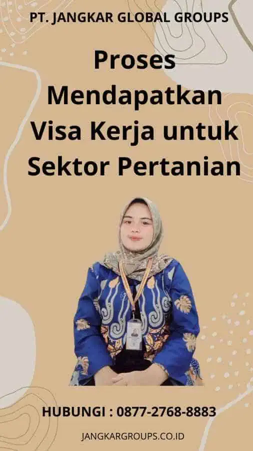 Proses Mendapatkan Visa Kerja untuk Sektor Pertanian